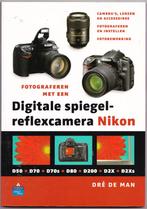 Fotograferen met een digitale spiegelreflexcamera nikon, Gelezen, Camera's, Ophalen of Verzenden, Dré de Man.