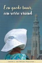 Jannie van Belzen - Een goede buur, een verre vriend, Ophalen of Verzenden, Gelezen