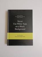 A. van Gaalen - Never Use White Type on a Black Background, A. van Gaalen, Ophalen of Verzenden, Zo goed als nieuw, Overige onderwerpen