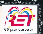 Sticker: RET - 60 Jaar vervoer, Verzamelen, Stickers, Overige typen, Ophalen of Verzenden, Zo goed als nieuw