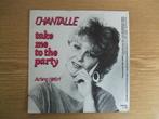 CHANTALLE    TAKE ME TO THE PARTY / ACHING HEART, Cd's en Dvd's, Vinyl Singles, 7 inch, Single, Ophalen of Verzenden, Zo goed als nieuw