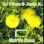 cd-single van DJ Prince & Justin K. - Got to have, Cd's en Dvd's, Cd Singles, Zo goed als nieuw, Verzenden, Dance