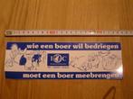 sticker wie een boer wil bedriegen moet een boer meebrengen, Ophalen, Zo goed als nieuw, Bedrijf of Vereniging
