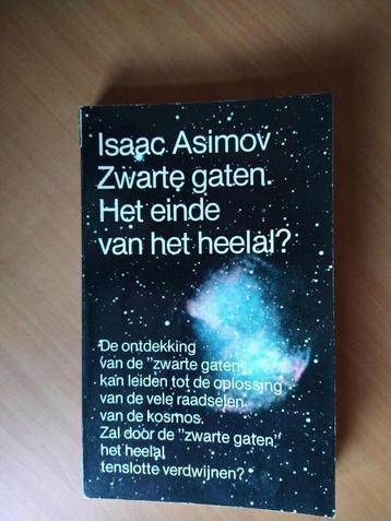 Asimov, Isaac. Zwarte gaten. Het einde van het heelal? beschikbaar voor biedingen