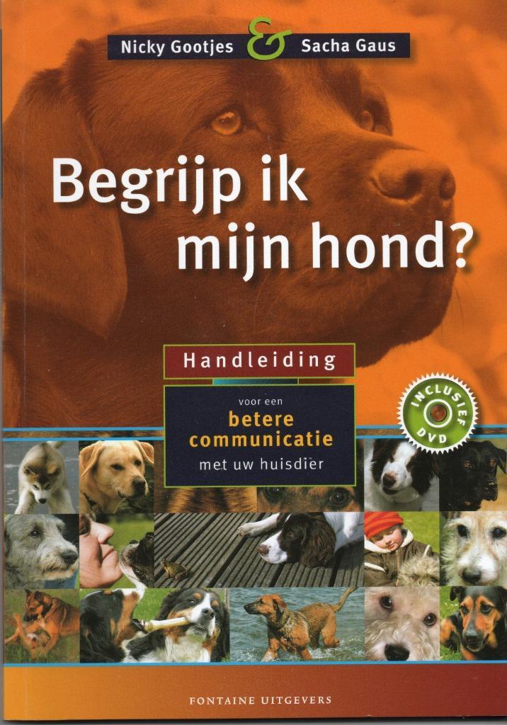 Begrijp ik mijn hond? Nicky Gootjes & Sacha Gaus, Boeken, Dieren en Huisdieren, Zo goed als nieuw, Honden, Ophalen of Verzenden