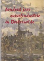 Oosterwijk, Dr.T. H - Honderd jr zuivelindustrie Oosterwolde, Ophalen of Verzenden, 20e eeuw of later, Zo goed als nieuw