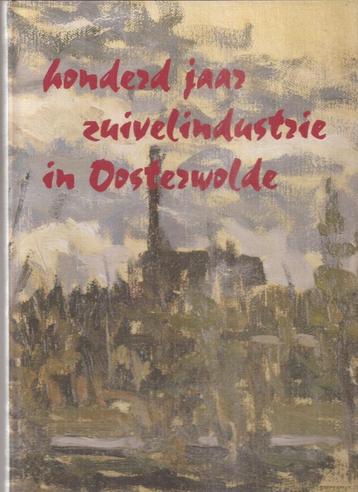 Oosterwijk, Dr.T. H - Honderd jr zuivelindustrie Oosterwolde beschikbaar voor biedingen