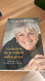 Byron Katie - Gedachten die je vrijheid zullen geven, Byron Katie, Ophalen of Verzenden, Zo goed als nieuw, Overige onderwerpen