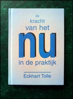 DE KRACHT VAN HET NU in de praktijk - Eckhart Tolle, Boeken, Verzenden, Zo goed als nieuw, Spiritualiteit algemeen, Achtergrond en Informatie
