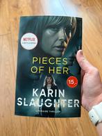 Karin Slaughter - Pieces of Her, Ophalen of Verzenden, Zo goed als nieuw, Nederland, Karin Slaughter