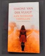 Simone van der Vlugt. Aan niemand vertellen, Ophalen of Verzenden, Zo goed als nieuw