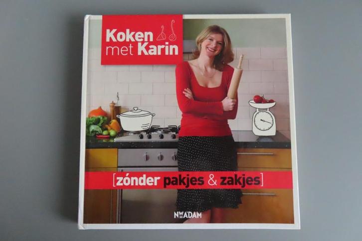 Koken met Karin - Zonder pakjes & zakjes, Boeken, Kookboeken, Zo goed als nieuw, Nederland en België, Ophalen of Verzenden