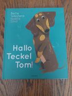 Hallo Teckel Tom! - Bette Westera, Ophalen of Verzenden, Nieuw, Bette Westera, 2 tot 3 jaar