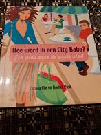 Cathay Che en Rachel Pask- Hoe word ik een City Babe?, Ophalen of Verzenden, Zo goed als nieuw, C. Che; R. Pask