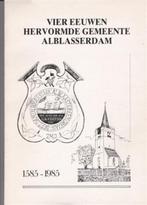 Vier eeuwen Hervormde Gemeente Alblasserdam., Boeken, Geschiedenis | Stad en Regio, Ophalen of Verzenden, 15e en 16e eeuw, Zo goed als nieuw