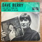 Dave Berry - Can I Get It From You, Pop, Gebruikt, Ophalen of Verzenden, 7 inch