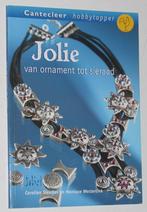 Jolie Van Ornament Tot Sieraad 115633/4, Boeken, Hobby en Vrije tijd, Sieraden maken, Ophalen of Verzenden, Zo goed als nieuw