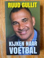 Ruud Gullit - Kijken naar voetbal, Ruud Gullit, Ophalen of Verzenden, Zo goed als nieuw, Balsport