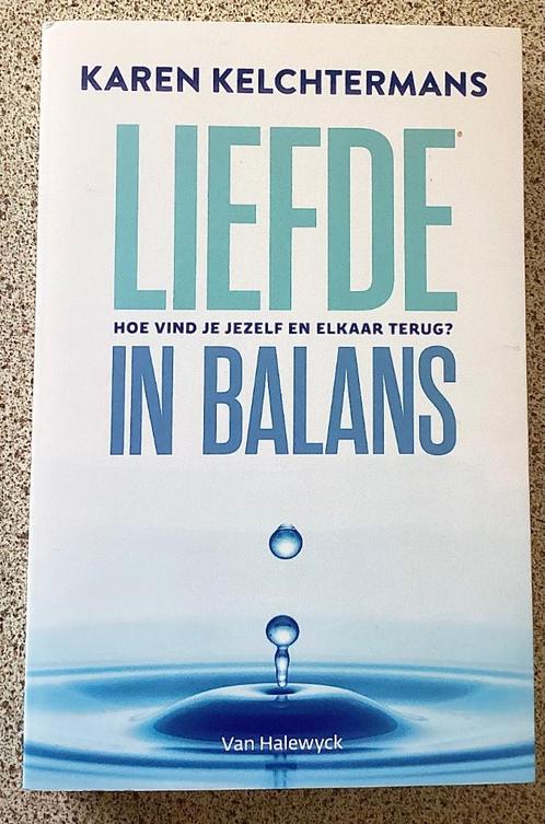 Liefde in balans - Karen Kelchtermans, Boeken, Esoterie en Spiritualiteit, Spiritualiteit algemeen, Ophalen