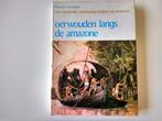 oerwouden langs de amazone, Boeken, Reisverhalen, Ophalen of Verzenden, Zuid-Amerika, Marcia Willis, Zo goed als nieuw