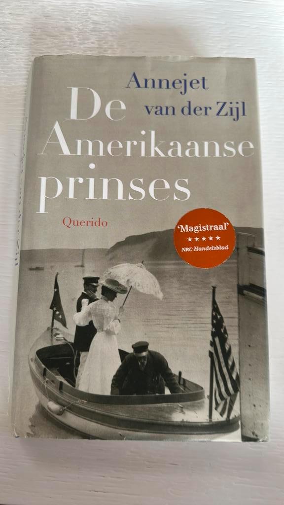 Annejet van der Zijl - De Amerikaanse prinses, Boeken, Literatuur, Zo goed als nieuw, Amerika, Ophalen of Verzenden