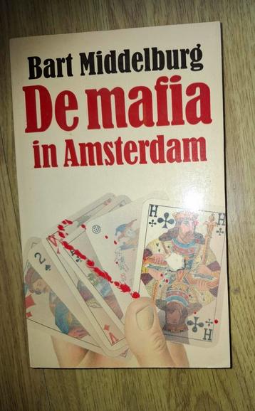 De mafia in Amsterdam,  Bart Middelburg . beschikbaar voor biedingen