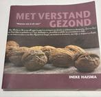 Ineke Haisma - Met verstand gezond, Ineke Haisma, Dieet en Voeding, Ophalen of Verzenden, Zo goed als nieuw