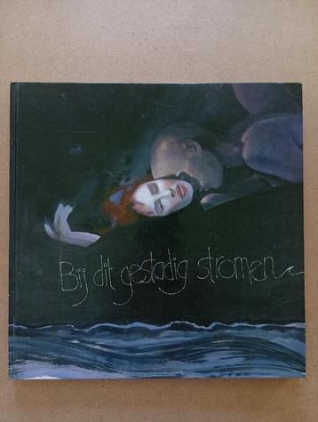 Bij dit gestadig stromen - 25 gedichten in woord en beeld beschikbaar voor biedingen