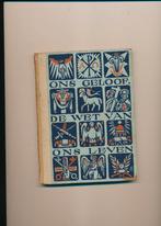 Oud boekje Ons Geloof. De Wet van ons Leven 1943, Ophalen of Verzenden, Gelezen, J. van Dael