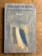 Eerst grijs dan wit dan blauw - Margriet de Moor, Ophalen of Verzenden, Gelezen, Nederland