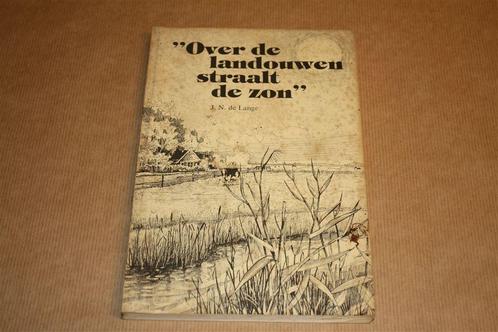 Over de landouwen straalt de zon. J.N. de Lange., Boeken, Geschiedenis | Stad en Regio, Gelezen, 20e eeuw of later, Ophalen of Verzenden