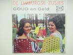 DE LIMBURGSE ZUSJES # GOUD EN GELD/ZOU JE NIET EEN BEETJE OM, Ophalen of Verzenden, Zo goed als nieuw, Overige formaten, Levenslied of Smartlap