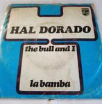 Hal Dorado ‎– The Bull And I / La Bamba. VG+ 1970 29april, Cd's en Dvd's, Vinyl Singles, Gebruikt, Ophalen of Verzenden, 7 inch