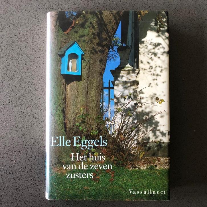 Boek - Het huis van de zeven zusters - Elle Eggels, Boeken, Literatuur, Gelezen, Nederland, Ophalen of Verzenden