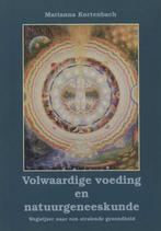 Volwaardige Voeding En Natuurgeneeskunde, Marianna Kortenbac, Verzenden, Zo goed als nieuw