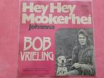 Bob Vrieling - Hey hey Mookerhei - Johanna ., Ophalen, Zo goed als nieuw, Overige formaten, Levenslied of Smartlap