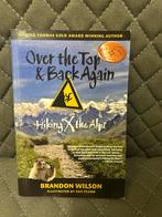 Over the top & back again - Via Alpina, Ophalen of Verzenden, Gelezen, Brandon Wilson, Europa
