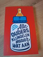 Alle ouders klungelen maar wat aan - Anna van den Breemer, Ophalen, Zo goed als nieuw, Opvoeding tot 6 jaar, Anna van den Breemer