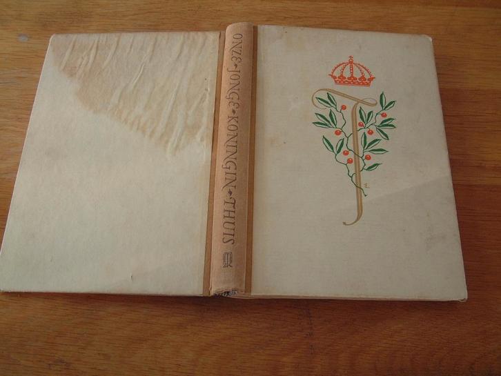 Oud boek Onze jonge Koningin thuis, Verzamelen, Koninklijk Huis en Royalty, Gebruikt, Tijdschrift of Boek, Nederland, Ophalen of Verzenden