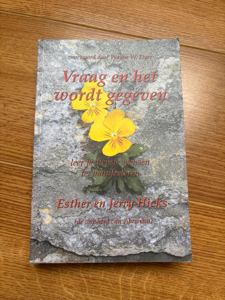Vraag en het wordt gegeven - Esther & Jerry Hicks, Boeken, Esoterie en Spiritualiteit, Gelezen, Achtergrond en Informatie, Spiritualiteit algemeen