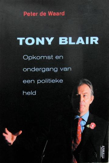 Tony Blair - Opkomst en ondergang van een politieke held beschikbaar voor biedingen