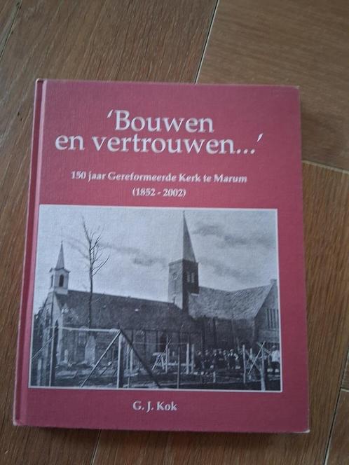 Marum 150 jaar Geref. kerk boek "Bouwen en vertrouwen', Boeken, Geschiedenis | Stad en Regio, Gelezen, 20e eeuw of later, Ophalen of Verzenden