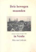 Drie bewogen maanden in Venlo - Mia van Lokven, Boeken, Mia  van Lokven, Ophalen of Verzenden, 20e eeuw of later, Gelezen