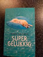 Tatjana van Zanten - Super gelukkig, Ophalen, Tatjana van Zanten, Zo goed als nieuw, Nederland