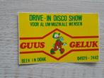sticker DRIVE - IN DISCO SHOW GUUS GELUK te Beek en Donk, Verzamelen, Ophalen of Verzenden, Zo goed als nieuw, Film, Tv of Omroep