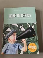 How 2 talk 2 kids, Boeken, Ophalen of Verzenden, Nieuw