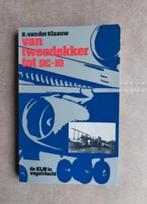 Van tweedekker tot DC-10 (KLM) door B. van der Klaauw, Ophalen of Verzenden, Zo goed als nieuw, Boek of Tijdschrift