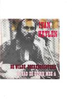 Single Ivan Heylen - De wilde boerendochtere, Cd's en Dvd's, Vinyl Singles, Ophalen of Verzenden, Gebruikt, Nederlandstalig