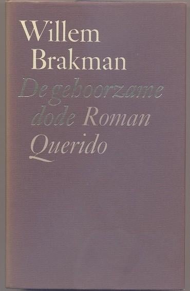 Willem Brakman == De gehoorzame dode, Boeken, Ophalen of Verzenden, Zo goed als nieuw, Willem brakman