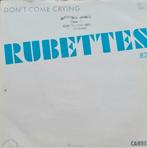 THE RUBETTES  - DON'T COME CRYING, Ophalen of Verzenden, Gebruikt